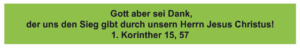 Danlbar und glücklich - 1. Korinther 15