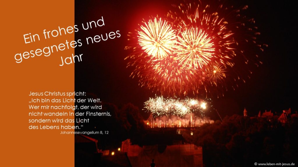 e-cards zum neuen Jahr Silvester e-cards gesegnetes neues Jahr gutes neues Jahr Neujahrsgrüße Neujahrskarte Neujahrswünsche Feuerwerk christliche e-cards