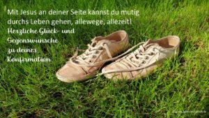 Predigt zu Lukas 19, 1-10 e-cards zur Konfirmation Konfirmationspredigt christliche e-cards e-cards mit Bibelversen moderne e-cards e-cards mit Schuhen e-cards zum Thema unterwegs sein wandern laufen besonders gute e-cards