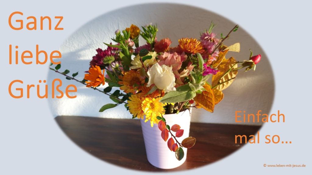 e-cards einfach mal so liebe Grüße Grußkarte besonders schöne Blumenkarte Blumenstrauß