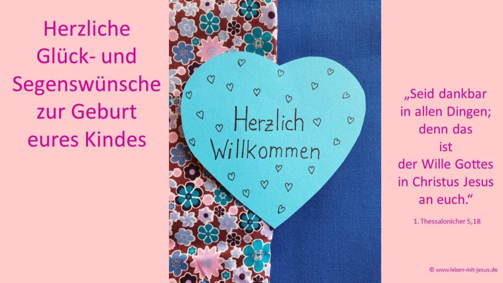 e-cards für verschiedene Anlässe zur Geburt Kind Mädchen Glückwunsch Glückwunschkarte mit Segenswunsch Segensvers Bibeltext Bibelvers christliche e-cards herzlich Herz kreativ besonders