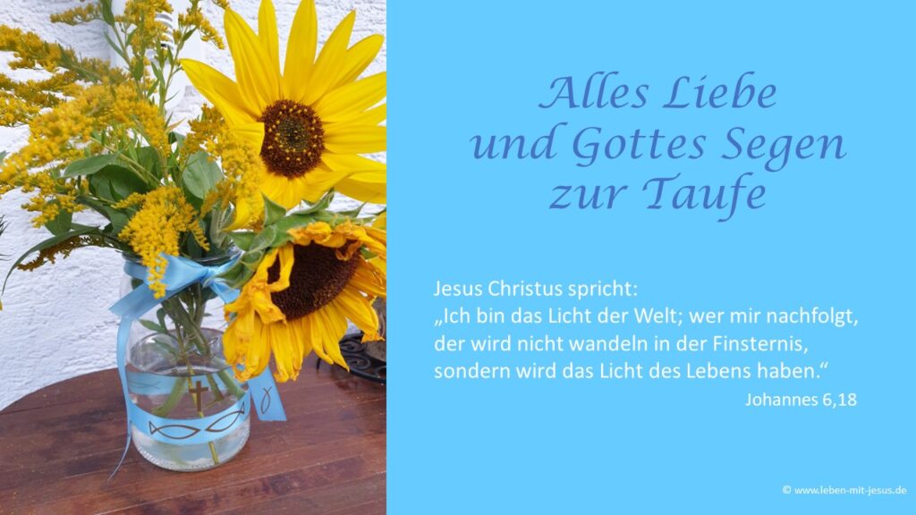 e-cards für verschiedene Anlässe Taufe Kind Glückwunsch Glückwunschkarte mit Blumen Sonnenblume christliche e-cards mit Segensvers Segenswunsch mit Bibeltext Bibelvers besonders schöne e-card