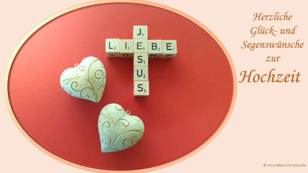 e-cards zur Hochzeit christliche e-cards Glückwünsche Glückwunsch zur Hochzeit Segenswünsche zur Hochzeit Kreuz Herzen Liebe Glaube Hoffnung